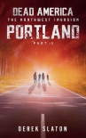 Читать книгу Dead America The Northwest Invasion | Book 2 | Dead America-Portland [Part 5]